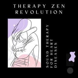 Sound Therapy for Heart Diseases - Therapy Zen Revolution
