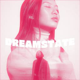 Dreamstate: Light Leaks & Daydreams - Lofi Beats And Remixes