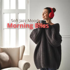 Morning Bliss: Soft Jazz Mood and the Scent of Coffee - Chilly Groove Jazz