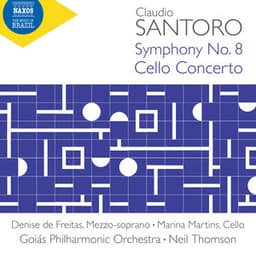Santoro: Symphony No. 8 & Cello Concerto - Claudio Santoro