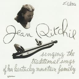 Singing The Traditional Songs Of Her Kentucky Mountain Family - Jean Ritchie