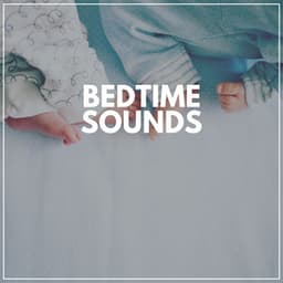 Bedtime Sounds - Baby Lullaby