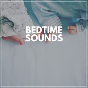 Bedtime Sounds - Baby Lullaby