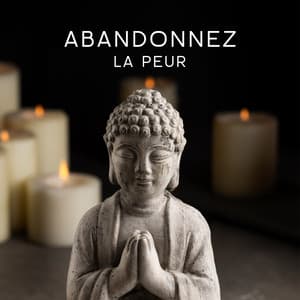 Abandonnez la peur: Musique de méditation à la flûte tibétaine - Buddhist méditation académie