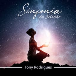 Sinfonia da Solidão - Tony Rodrigues