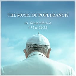 "1936-2025 In memoriam: The Music of Pope Francis" - Johann Sebastian Bach