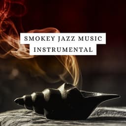 Smokey Jazz Music Instrumental - Relax Jazz Music