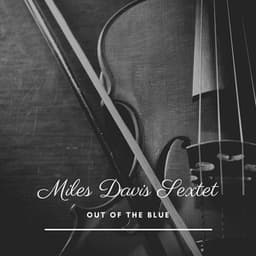 Out of the Blue - Miles Davis Sextet