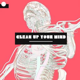 Clean Up Your Mind. A Favorable Ambient for Changing Your Thinking to Positive & Getting Rid of Negativity - Natural New Age Maker!