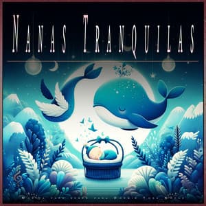 Nanas Tranquilas: Música para bebés para Dormir Toda Noche - Musica Para Dormir Bebes