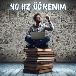 40 Hz Öğrenim: Odaklanma ve Konsantrasyon Frekansı, Bellek Yükseltme, Gama Binaural Vuruşlar - Gevşeme Meditasyon Akademisi
