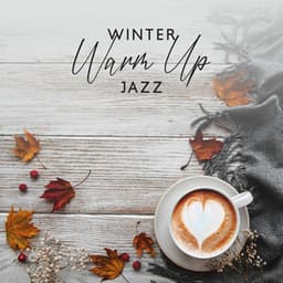 Winter Warm Up Jazz: Warming Jazz Background Slow Bossa Nova for Winter - Chriss BossaNova