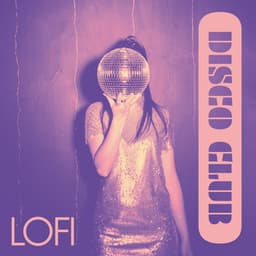 Lofi Disco Club – Chill Beats For Relaxing Parties - Lofi Frameworks
