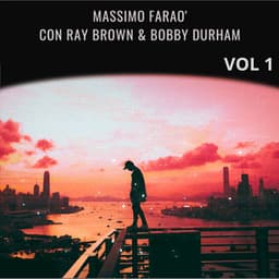 Massimo Faraò, Ray Brown & Bobby Durham, Vol. 1 - Massimo Faraò
