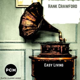 Easy Living - Hank Crawford