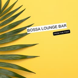 From The Past - Bossa Lounge Bar