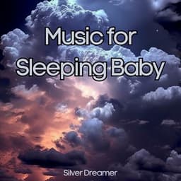 Music for Sleeping Baby - Melodías para la Tranquilidad - Silver Dreamer