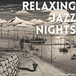 Another Hard Day - Relaxing Jazz Nights