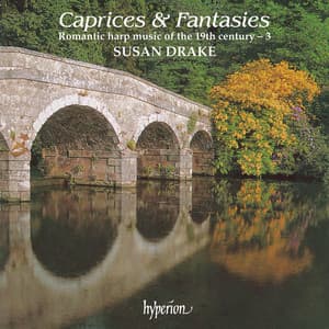 Caprices & Fantasies: Romantic Harp Music of the 19th Century, Vol. 3 - Susan Drake