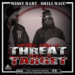 When You a Threat You a Target - Messy Marv