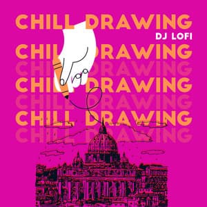 Chill Drawing: Lofi Chillout Music - Dj Lofi