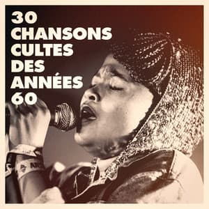 30 chansons cultes des années 60 - Chansons Françaises
