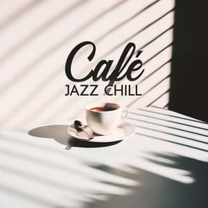 Café Jazz Chill: Smooth Sounds for Coffee Connoisseurs - Cafe Chill Jazz Background