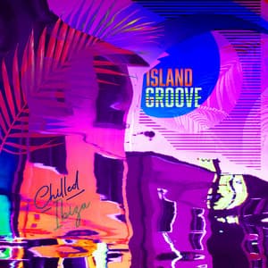 Island Groove - Chilled Ibiza