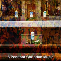 8 Penitant Christian Music - Christian Hymns