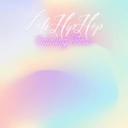 Lofi HipHop Calming Flow - Lofi Hip-Hop Beats
