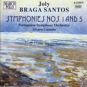 Braga Santos: Symphonies Nos. 1 and 5 - Joly Braga Santos