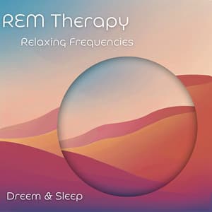 REM Therapy: Relaxing Frequencies - Dreem & Sleep