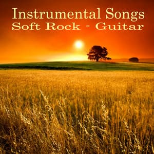 Instrumental Songs - Soft Rock Guitar - Instrumental Songs Music