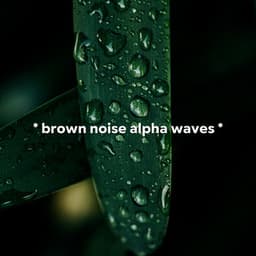 * brown noise alpha waves * - White Noise for Babies