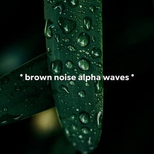 * brown noise alpha waves * - White Noise for Babies