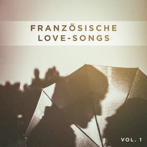 Französische Love-Songs, Vol. 1 - Liebeslieder