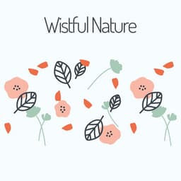 Wistful Nature - The Forest Escape