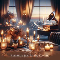 Romantic Jazz for the Evening: Gentle Ballads, Candlelight Dinners, Moments for Two - Instrumental Jazz Music Group