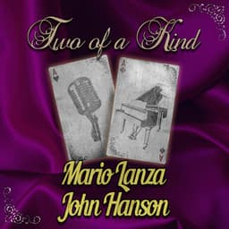Two of a Kind: Mario Lanza & John Hanson - Mario Lanza