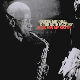 Song For My Sister - Roscoe Mitchell