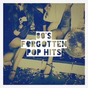 80's Forgotten Pop Hits - 60's 70's 80's 90's Hits