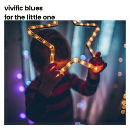 Vivific Blues for the Little One - Musica para Bebes