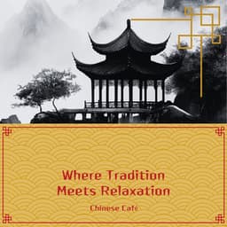 Where Tradition Meets Relaxation - Chinese Café