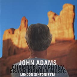 Chamber Symphony / Grand Pianola Music - John Adams