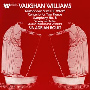Vaughan Williams: The Wasps, Concerto for Two Pianos & Symphony No. 8 - Ralph Vaughan Williams