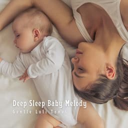 Deep Sleep Baby Melody: Gentle Lofi Tones - Worship Lullaby