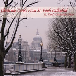 Christmas Carols From St. Pauls Cathedral - St. Paul's Cathedral Choir