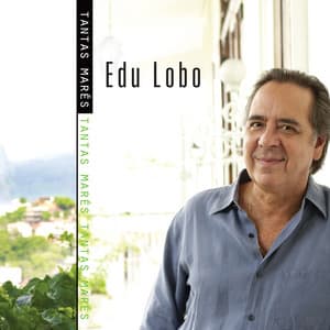 Tantas Marés - Edu Lobo