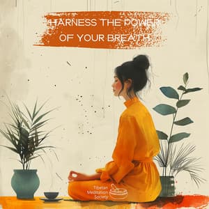 Harness the Power of Your Breath - Tibetan Meditation Society