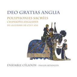 Deo gratias anglia, polyphonies sacrées, chansons anglaises de la guerre de cent ans - Anonyme